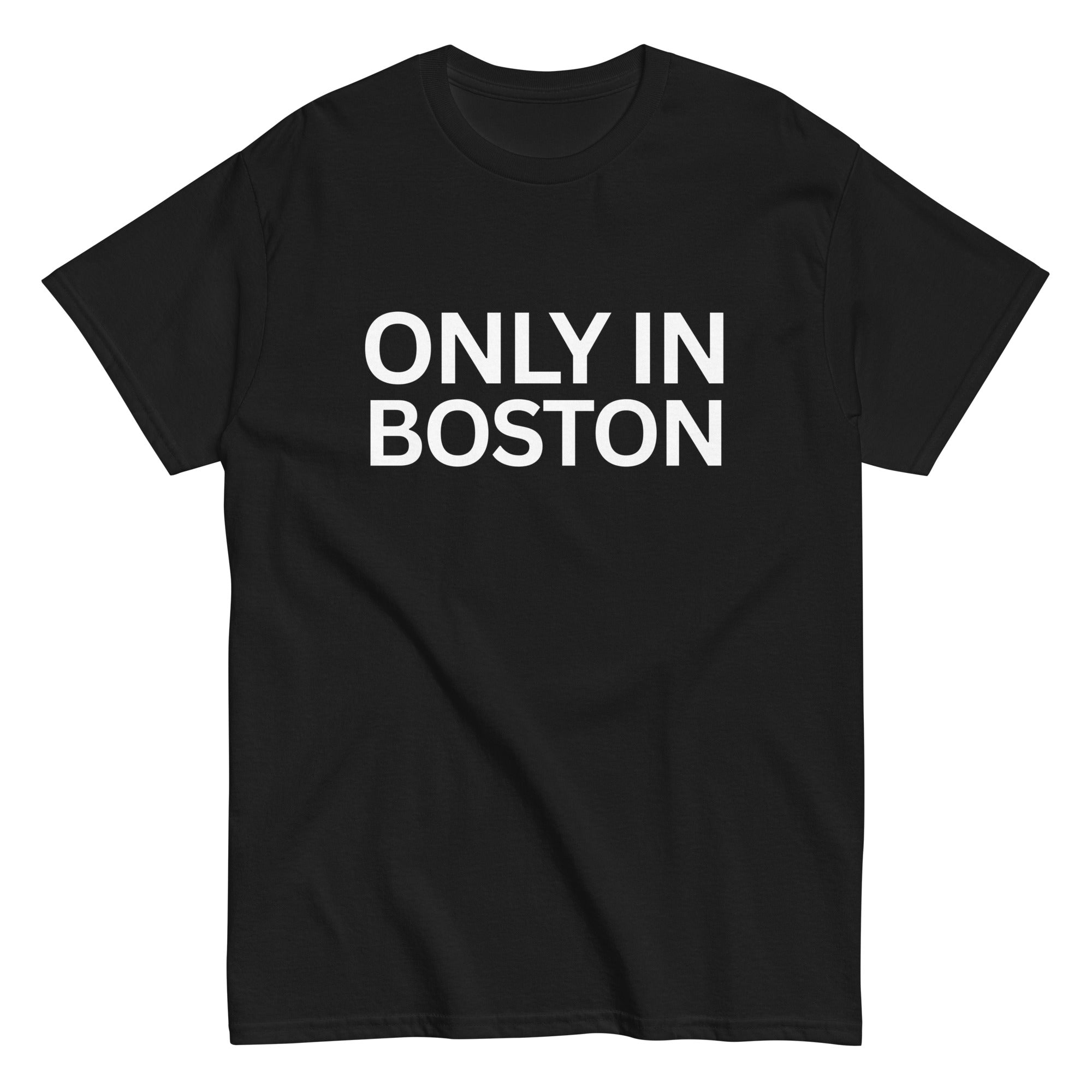 Black t-shirt with 'ONLY IN BOSTON' text on a white background